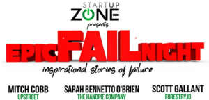 Startup Zone Presents: Epic Fail Night: Inspirational Stories of Success @ Startup Zone