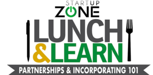 Startup Zone Presents: Lunch & Learn: Partnerships & Incorporating @ Startup Zone