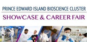 PEI Bioscience Cluster - Showcase & Career Fair @ Delta Prince Edward