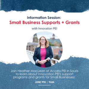 Information Session: Innovation PEI Small Business Supports and Grants @ Access PEI, Souris