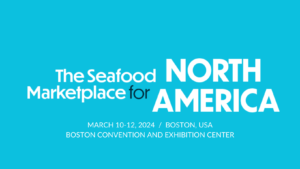 Seafood Expo North America (SENA) @ Boston Convention and Exhibition Centre